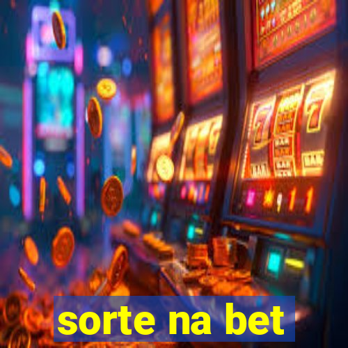 sorte na bet